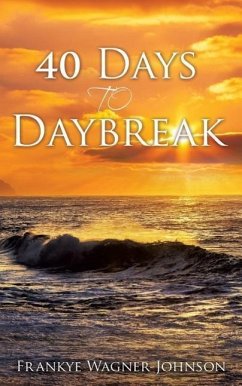 40 Days to Daybreak - Wagner-Johnson, Frankye