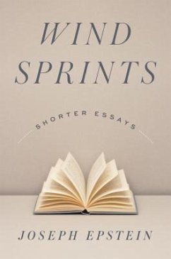 Wind Sprints: Shorter Essays - Epstein, Joseph