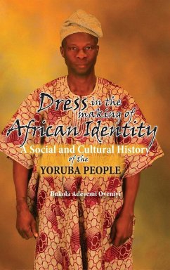 Dress in the Making of African Identity - Oyeniyi, Bukola Adeyemi