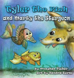 Tyler the Fish and Marty the Sturgeon - Fisher, Meaghan