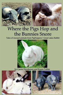 Where the Pigs Hop and the Bunnies Snore - Tobler, Karen; Henderson, Carrie