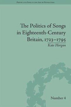 The Politics of Songs in Eighteenth-Century Britain, 1723-1795 - Horgan, Kate