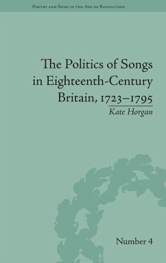 The Politics of Songs in Eighteenth-Century Britain, 1723-1795 - Horgan, Kate