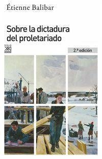 Sobre la dictadura del proletariado - Balibar, Etienne; Albiac, Gabriel