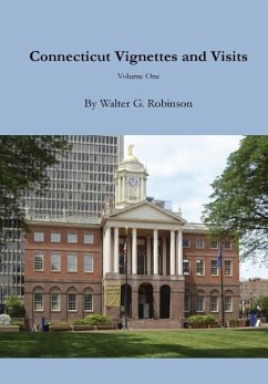 Connecticut Vignettes and Visits - Volume One - Robinson, Walter G.