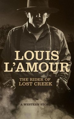 The Rider of Lost Creek: A Western Story - L'Amour, Louis