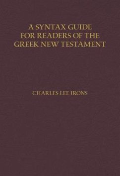A Syntax Guide for Readers of the Greek New Testament - Irons, Charles