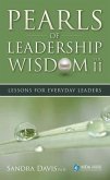 Pearls of Leadership Wisdom, Volume II: Lessons for Everyday Leaders