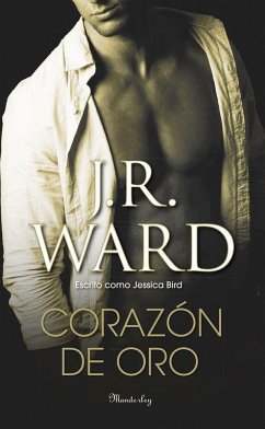 Corazón de oro - Ward, John Robert; Ward, J. R.