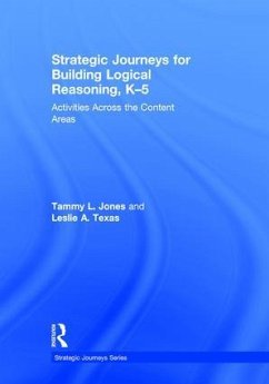 Strategic Journeys for Building Logical Reasoning, K-5 - Jones, Tammy; Texas, Leslie