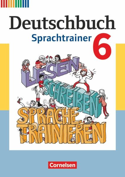 Deutschbuch 6. Schuljahr. Fördermaterial - Sprachtrainer. Arbeitsheft mit Lösungen Deutschbuch 6. Schuljahr. Fördermaterial - Sprachtrainer. Arbeitsheft mit Lösungen