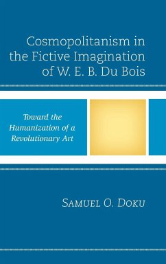 Cosmopolitanism in the Fictive Imagination of W. E. B. Du Bois - Doku, Samuel O.