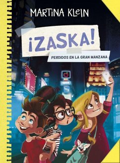 ¡Zaska! 2. Perdidos en la gran manzana - Klein, Martina