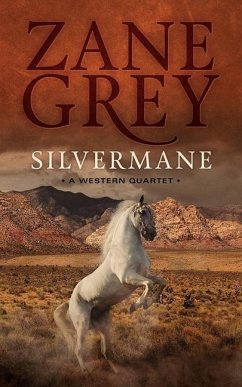 Silvermane: A Western Quartet - Grey, Zane
