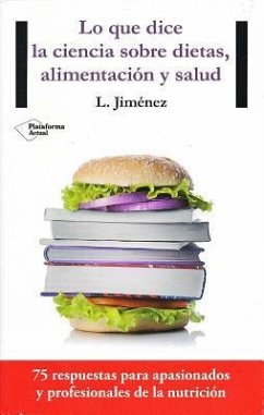 Lo Que Dice La Ciencia Sobre Dietas, Alimentacion y Salud - Jimenez, Luis