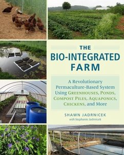 The Bio-Integrated Farm - Jadrnicek, Shawn; Jadrnicek, Stephanie