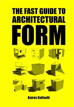 The Fast Guide to Architectural Form - Raffaelli, Baires