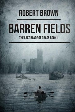 Barren Fields: The Last Blade Of Grass Book 2 - Brown, Robert