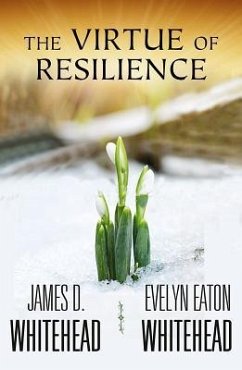 The Virtue of Resilience - Whitehead, James D