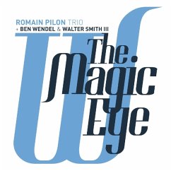 The Magic Eye - Pilon,Romain Trio