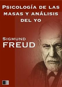 Psicología de las masas y análisis del yo (eBook, ePUB) - Freud, Sigmund