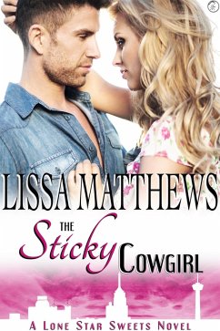 Cover The Sticky Cowgirl (Lone Star Sweets, #2) (eBook, ePUB)