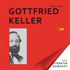 Literatur Kompakt: Gottfried Keller (eBook, ePUB) - Trabert, Florian