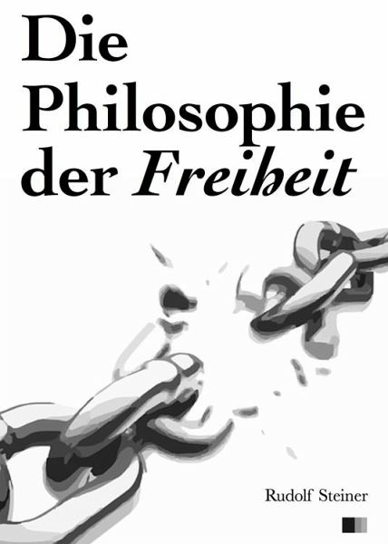 Die Philosophie der Freiheit (eBook, ePUB) Die Philosophie der Freiheit (eBook, ePUB)