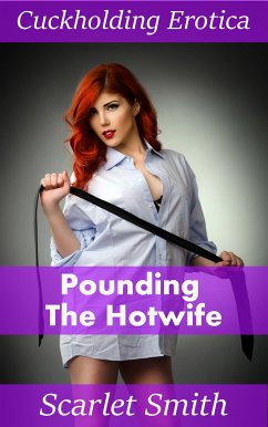 Pounding The Hotwife (eBook, ePUB) - Smith, Scarlet