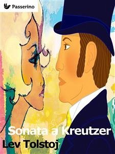 Sonata a Kreutzer (eBook, ePUB) - Tolstoj, Lev