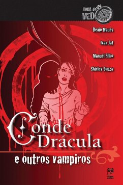 Conde Drácula e outros vampiros (eBook, ePUB) - Souza, Shirley; Filho, Manuel; Jaf, Ivan; Maués, Denio