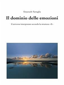 Il dominio delle emozioni (eBook, PDF) - Tartaglia, Guido