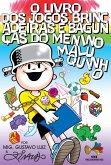 O livro dos jogos, brincadeiras e bagunças do Menino Maluquinho (eBook, ePUB)