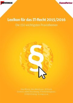 Computerwoche Lexikon IT-Recht 2015/2016 (eBook, ePUB) - Bruggmann, Thomas; Ehmann, Dr. Eugen; Feil, Thomas; Ferner, Jens; Klebs, Heike; Kropp, Dr. Renate; Schonschek, Oliver; Steffen, Fabian