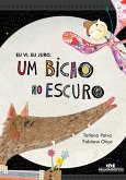 Eu vi, eu juro, um bicho no escuro (eBook, ePUB)