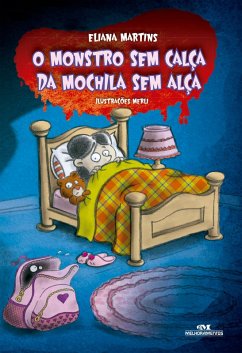 O monstro sem calça da mochila sem alça (eBook, ePUB) - Martins, Eliana