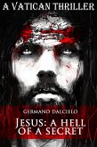 Jesus: A Hell of a Secret (A Vatican Thriller) (eBook, ePUB)