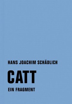 Catt (eBook, ePUB) - Schädlich, Hans Joachim
