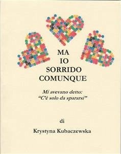 Ma io sorrido comunque (fixed-layout eBook, ePUB) - Kubaczewska, Krystyna