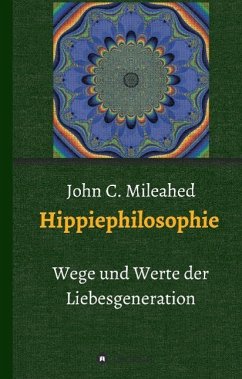 Hippiephilosophie - Mileahed, John C.