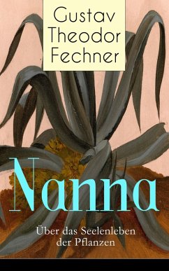 Nanna: Über das Seelenleben der Pflanzen (eBook, ePUB) - Fechner, Gustav Theodor