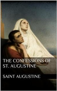 The Confessions of St. Augustine (eBook, ePUB) - Augustine, Saint