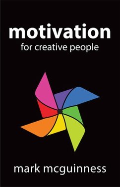 Cover Motivation for Creative People: How to Stay Creative While Gaining Money, Fame, and Reputation (eBook, ePUB)