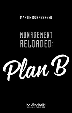 Management Reloaded: Plan B (eBook, ePUB) - Kornberger, Martin