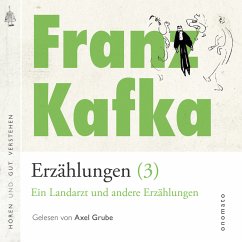 Franz Kafka − Erzählungen (3), Ein Landarzt und andere Erzählungen (MP3-Download) - Kafka, Franz