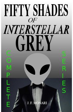 Fifty Shades of Interstellar Grey - Complete Series (eBook, ePUB) - Monari, J. F.