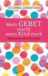 Mein Gebet macht mein Kind stark... - Bild 1