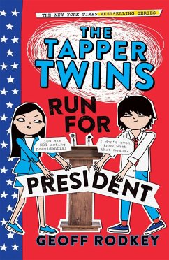 The Tapper Twins Run for President - Rodkey, Geoff