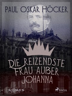 Die reizende Frau - außer Johanna (eBook, ePUB) - Höcker, Paul Oskar