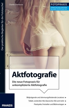 Foto Praxis Aktfotografie (eBook, ePUB) - Dombrow, Charlie